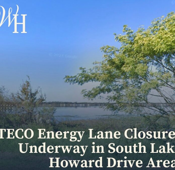 TECO Energy Lane Closures Underway in South Lake Howard Drive Area